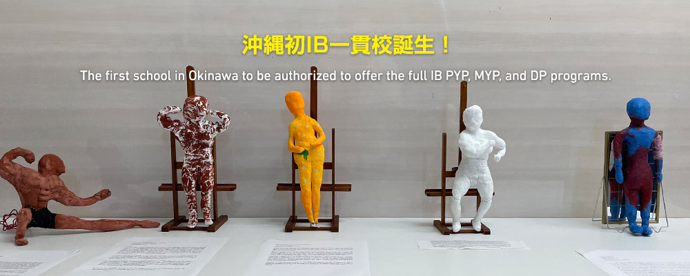 The first school in Okinawa to be authorized to offer the full IB PYP, MYP, and DP programs.